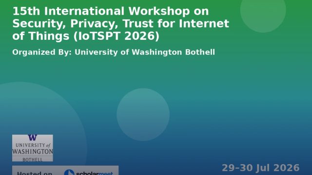 15th International Workshop on Security, Privacy, Trust for Internet of Things (IoTSPT 2026)