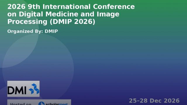 9th International Conference on Digital Medicine and Image Processing (DMIP 2026)