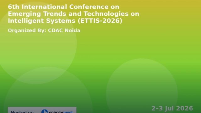 6th International Conference on Emerging Trends and Technologies on Intelligent Systems (ETTIS-2026)