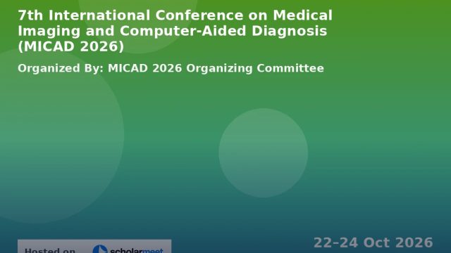 7th International Conference on Medical Imaging and Computer-Aided Diagnosis (MICAD 2026)
