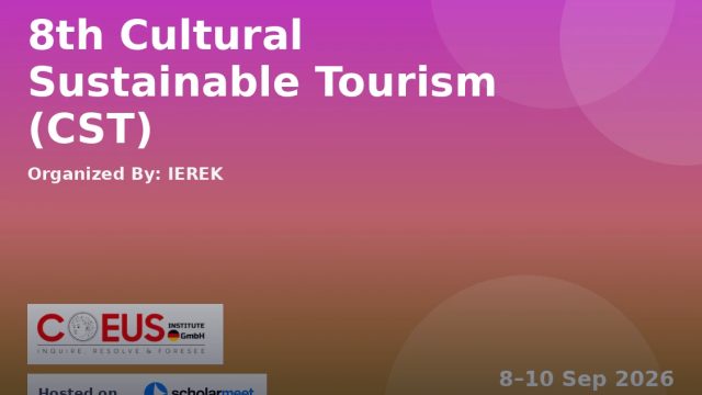 8th Cultural Sustainable Tourism (CST)