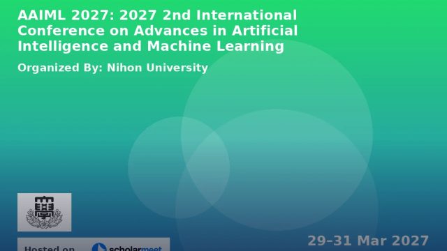2nd International Conference on Advances in Artificial Intelligence and Machine Learning (AAIML 2027)