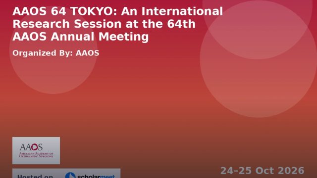 AAOS 64 International Research Session (64th AAOS Annual Meeting)