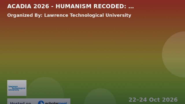 ACADIA 2026: Humanism Recoded: Reframing Computation and Making through Embodiment and Culture