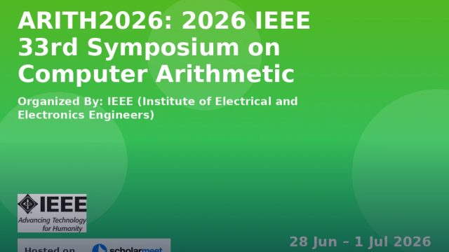 IEEE International Symposium on Computer Arithmetic (ARITH2026)