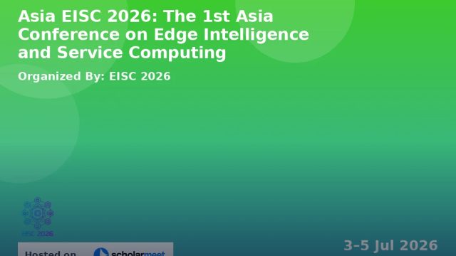 Asia EISC 2026: The 1st Asia Conference on Edge Intelligence and Service Computing