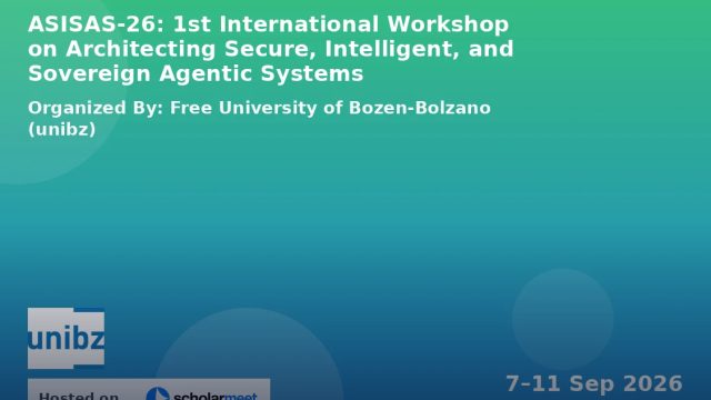 ASISAS-26: 1st International Workshop on Architecting Secure, Intelligent, and Sovereign Agentic Systems
