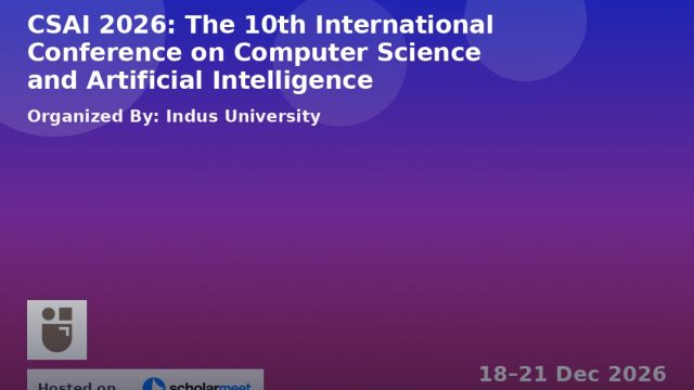 The 10th International Conference on Computer Science and Artificial Intelligence (CSAI 2026)